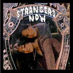 Strangers Now