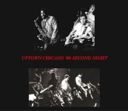 Uptown Chicago ’80 Second Night