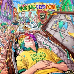Walking Dead Folia (Sorria Você Teve Alta!)