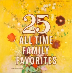 25 All Time Family Favorites