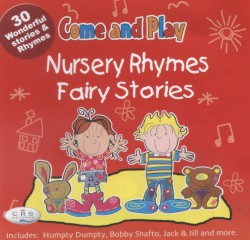 Come and Play: Nursery Rhymes & Fairy Stories