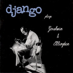 Django Plays Gershwin & Ellington