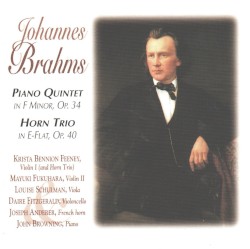 Piano Quintet in F minor, op. 34 / Horn Trio in E-flat, op. 40