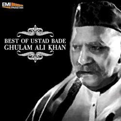 Best of Ustad Bade Ghulam Ali Khan