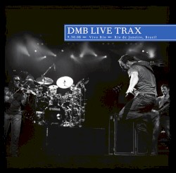 2008-09-30: DMB Live Trax, Volume 19: Vivo Rio, Rio de Janeiro, Brazil