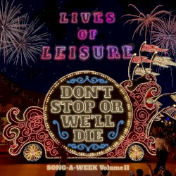 Lives of Leisure, SONG‐A‐WEEK Volume II