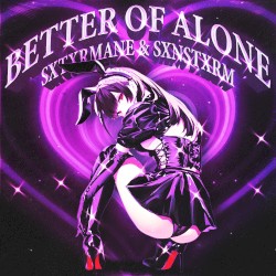 BETTER OF ALONE