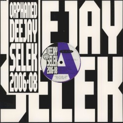 orphaned deejay selek 2006–08
