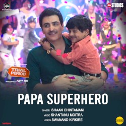 Papa Superhero (From “Trial Period”)