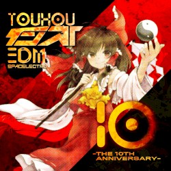 東方インストEDM10 -The 10th Anniversary-