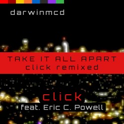 Take It All Apart: Click Remixed