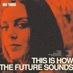 This Is How the Future Sounds