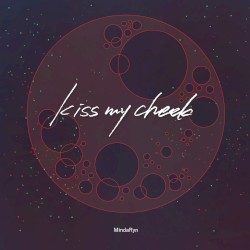kiss my cheek