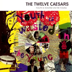 Youth Is Wasted on the Young