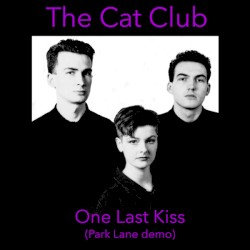 One Last Kiss (Park Lane Demo)