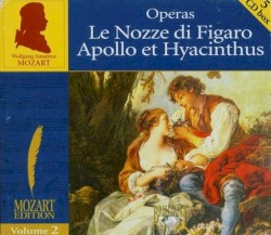 Mozart Edition, Volume 2: Operas: Le Nozze di Figaro / Apollo et Hyacinthus
