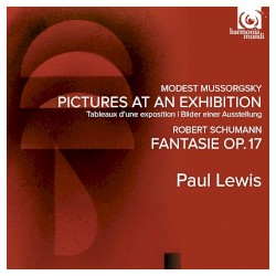 Mussorgsky: Pictures at an Exhibition / Schumann: Fantasie, op. 17