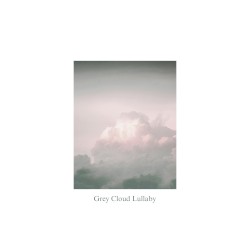 Grey Cloud Lullaby