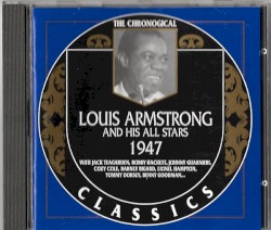 The Chronological Classics: Louis Armstrong and His All Stars 1947
