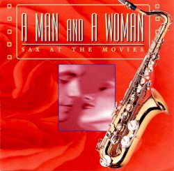A Man and a Woman - Sax At the Movies