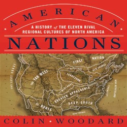 American Nations: A History of the Eleven Rival Regional Cultures of North America