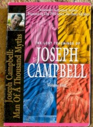 The Lost Teachings of Joseph Campbell, Volume Five: Joseph Campbell: Man of a Thousand Myths