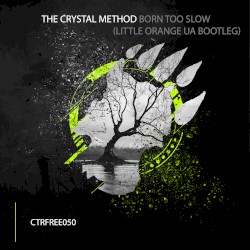 Born Too Slow (Little Orange UA Bootleg)