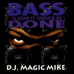 Bass Is How It Should Be Done