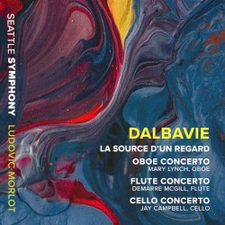 La Source d'un regard / Oboe Concerto / Flute Concerto / Cello Concerto