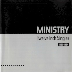 Twelve Inch Singles: 1981–1984