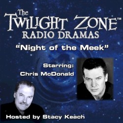 The Twilight Zone Radio Dramas, "The Night of the Meek"