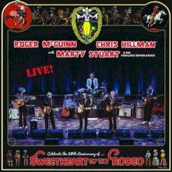 Celebrate The 50th Anniversary Of ... Sweetheart Of The Rodeo: Live!