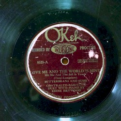 Love Me and the World Is Mine / Deacon Bite 'em in the Back