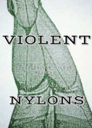 Violent Nylons (Progressiver Nylons Rausch)