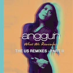What We Remember (THE US REMIXES PART II)