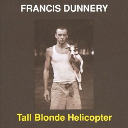 Tall Blonde Helicopter