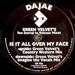 Is It All Over My Face: Green Velvet's Too Scared to Release Mixes