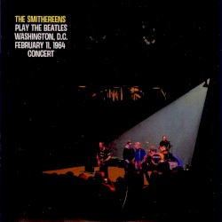 The Smithereens Play The Beatles Washington, D.C. February 11, 1964 Concert