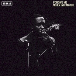 Forgive Me When I'm Famous