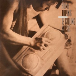 Home Taping Is Killing Music