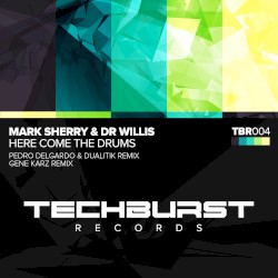 Here Come the Drums (2015 Techno Remixes)