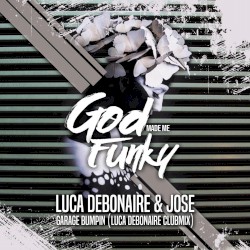 Garage Bumpin (Luca Debonaire Club Mix)
