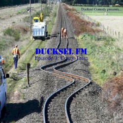 Ducksel FM - Episode 3: Crazy Train