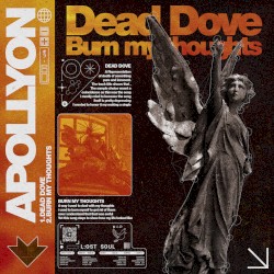 Dead Dove/Burn My Thoughts EP