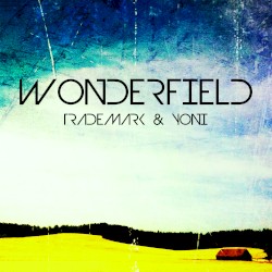 Wonderfield (Porter Robinson X Katy Perry X Adele X Wiz Khalifa X Oasis)