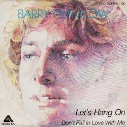 Let’s Hang On / Don’t Fall in Love With Me