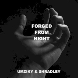 Forged From Night