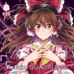 Re:Raise QUADRUPLE