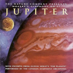 The Nature Company Presents: Mozart's Symphony No. 41 "Jupiter"