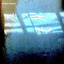 A Mere Shadow
